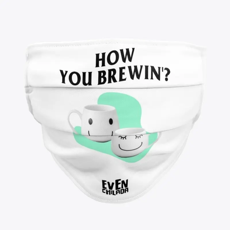 How You Brewin'?